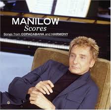 Barry Manilow - Scores: Songs From Copacabana And Harmony