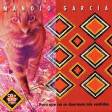 Manolo Garcia - Para Que No Se Duerman Mis Sentidos