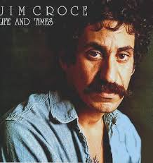 Jim Croce - Life And Times