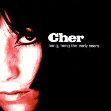 Cher - Bang, Bang The Early Years