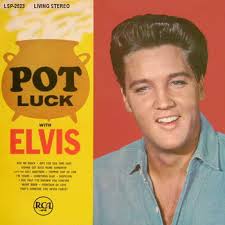 Elvis Presley - Pot Luck