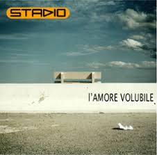 Stadio - L'Amore Volubile