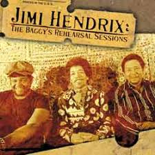 Jimi Hendrix - The Baggy's Rehearsal Session