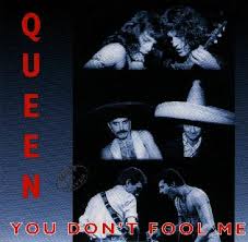 Queen - You Don't Fool Me