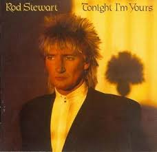 Rod Stewart - Tonight I'm Yours
