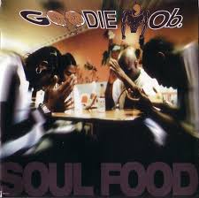 Goodie Mob - Soul Food