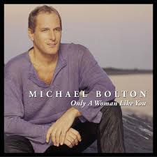 Michael Bolton - Only A Woman Like You