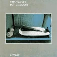 Francesco De Gregori - Titanic