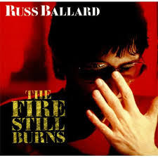 russ ballard the fire still burns