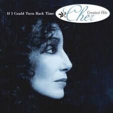 Cher - If I Could Turn Back Time: Cher's Greatest Hits