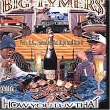 Big Tymers - How U Luv That
