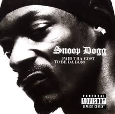 Snoop Dogg - Paid The Cost To Be The Boss