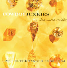Cowboy Junkies - 200 More Miles