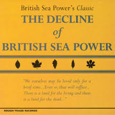 British Sea Power - The Decline Of British Sea Power