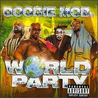 Goodie Mob - World Party