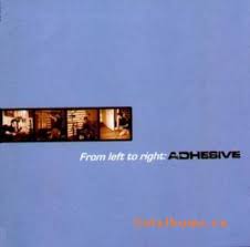Adhesive - From Left To Right