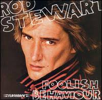Rod Stewart - Foolish Behavior