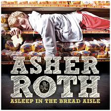 Asher Roth - Asleep In The Bread Aisle
