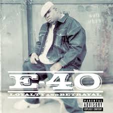 E-40 - Loyalty And Betrayal