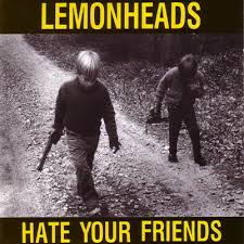 Lemonheads - Hate Your Friends