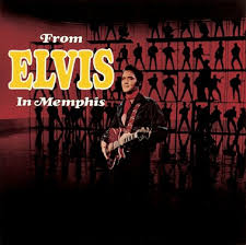 Elvis Presley - From Elvis In Memphis