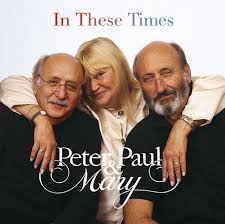 Peter, Paul & Mary - In These Times