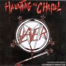 Slayer - Haunting The Chapel