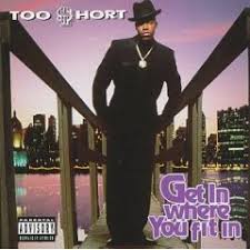Too Short - Get In Where You Fit In