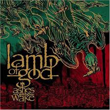 Lamb Of God - Ashes Of The Wake