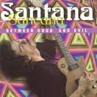 Santana - Between Good & Evil