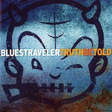 Blues Traveler - Truth Be Told