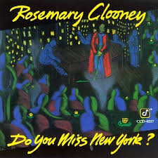 Rosemary Clooney - Do You Miss New York?
