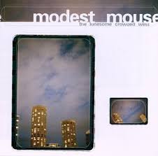 Modest Mouse - Lonesome, Crowded West