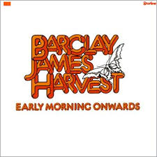 Barclay James Harvest - Early Morning Onwards