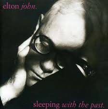 Elton John - Sleeping With The Past