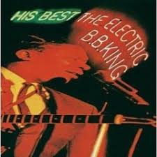 B.B. King - His Best: The Electric B.B. King