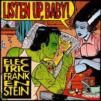 Electric Frankenstein - Listen Up Baby!