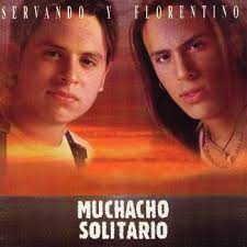 Servando Y Florentino - Muchacho Solitario