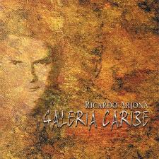 Ricardo Arjona - Galeria Caribe [Extra Tracks]