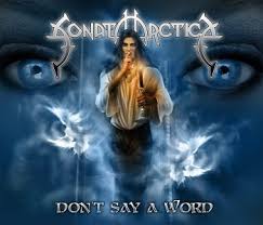 Sonata Arctica - Don't Say A Word