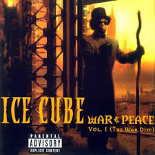 Ice Cube - War & Peace, Vol. 1 (the War Disc)