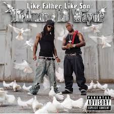 Birdman & Lil' Wayne - Like Father, Like Son [Explicit]