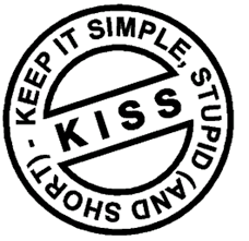 http://t0.gstatic.com/images?q=tbn:-WVkk7TGihaiJM:http://restaurantemagnetico.com/wp-content/uploads/2009/07/keep-it-simple-stupid-kiss.png