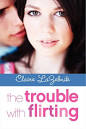 The Trouble with Flirting by Claire LaZebnik - Reviews, Discussion