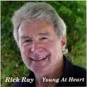 Rick Ray - Young At Heart. Young At Heart represents a new career for a life ... - rick_ray