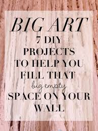 Have a Big Space to Fill on Your Wall? 7 DIY Art Projects to Try ...