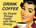 Rindu itu kenikmatan dalam secangkir kopi panas yang baru saja kamu seduh ... - 11515drink-coffee-poster1