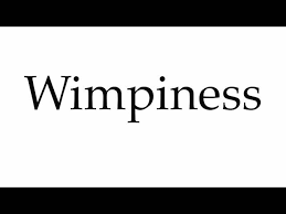 Image result for wimpiness