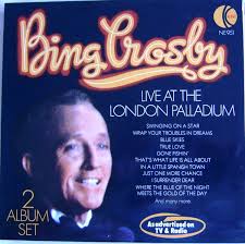 Image result for "bing crosby" bing crosby live at the london palladium