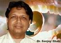 Dr. Sanjay Shah. Health Jockey has had the privilege of taking the interview ... - dr-sanjay-shah-01